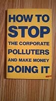 How to Stop the Corporate Polluters and Make Money Doing It 0883880202 Book Cover