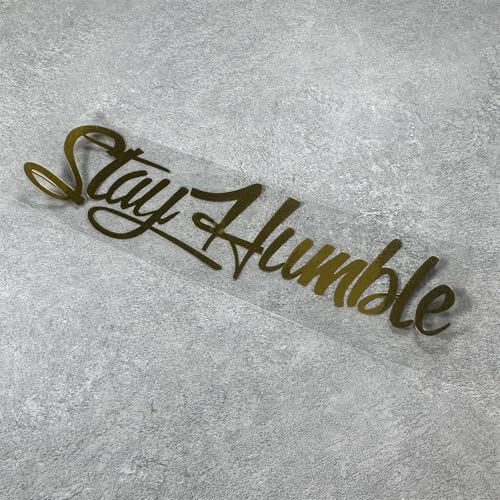 Image of Car Stickers for Stay Humble Auto Front Rear Windshield Window Decal Vans Truck Window Tail Decoration (Brush Gold, 200x50mm)