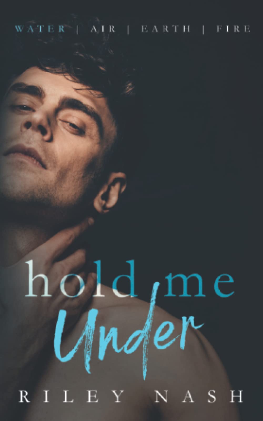 Hold Me Under: An M/M Enemies to Lovers Romance (Water, Air, Earth, Fire)