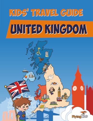 Kids' Travel Guide - United Kingdom: The Fun Way to Discover the United Kingdom - Especially for Kids (Kids' Travel Guide Series)