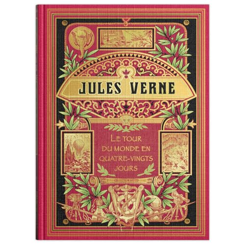 Le Tour du monde en quatre-vingts jours: Le Tour du monde en quatre-vingts jours