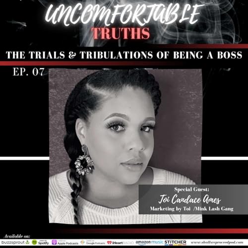 The Trials & Tribulations of Being a BOSS w/ Toi Candace Ames