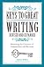 Keys to Great Writing Revised and Expanded: Mastering the Elements of Composition and Revision