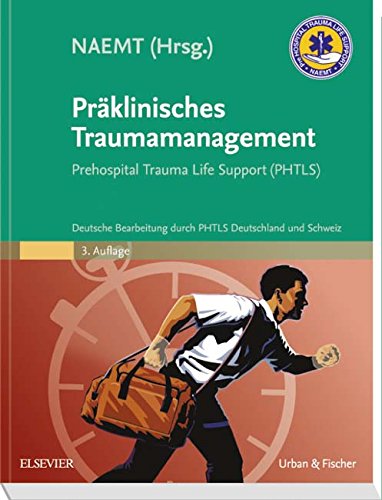Präklinisches Traumamanagement: Prehospital Trauma Life Support (PHTLS), Deutsche Bearbeitung durch