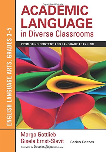 Academic Language in Diverse Classrooms: English Language Arts, Grades 3-5: Promoting Content and Language Learning