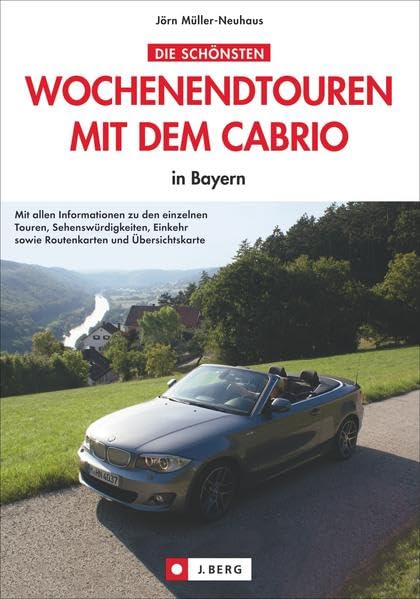 Die schönsten Wochenendtouren mit dem Cabrio: in Bayern