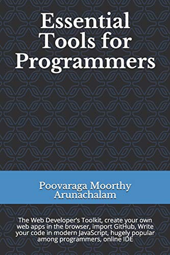 Essential Tools for Programmers: The Web Developer’s Toolkit, create your own web apps in the browser, import GitHub, Write your code in modern JavaScript, hugely popular among programmers, online IDE
