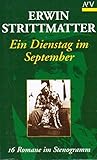 Ein Dienstag im September: 16 Romane im Stenogramm - Erwin Strittmatter 