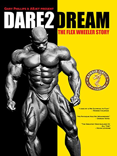 Dare2Dream: The Flex Wheeler Story