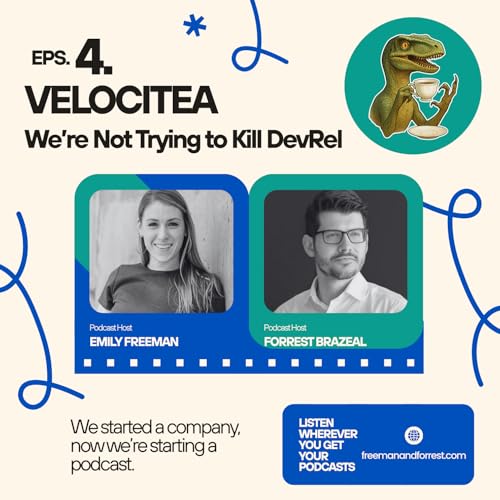 Episode 3 | We’re Not Trying to Kill DevRel