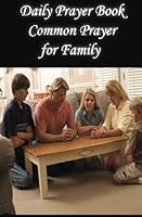 Daily Prayer Book Common Prayer for Family: Simple Everyday Prayers 1507607792 Book Cover