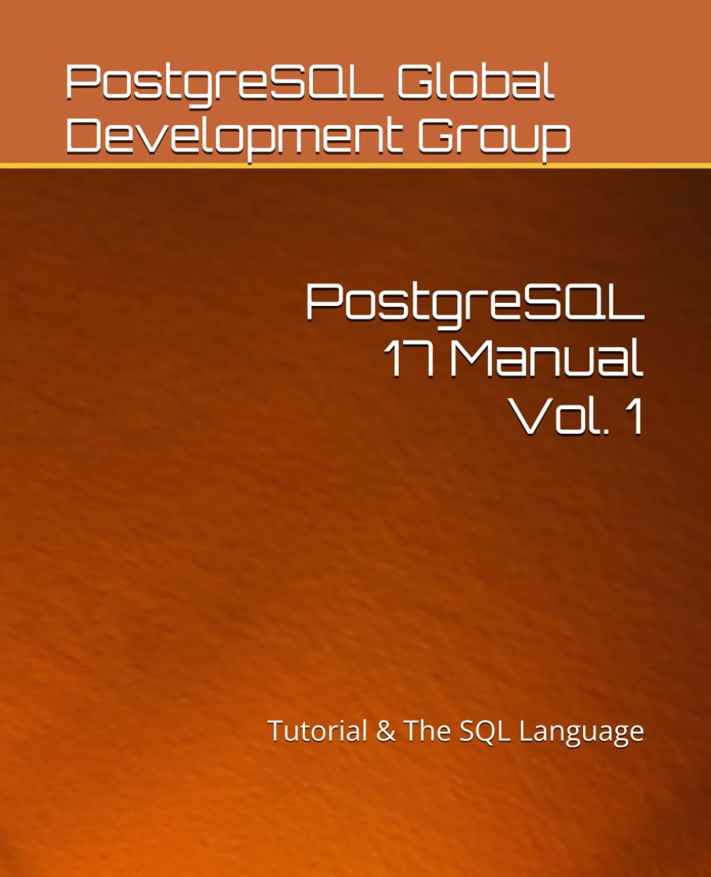 PostgreSQL 17 Manual Vol. 1: Tutorial & The SQL Language