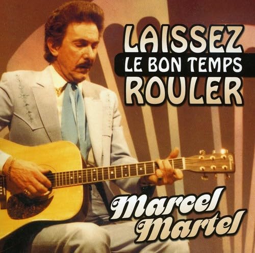 Laissez Le Bon Temps Rouler [Audio CD] Marcel Martel