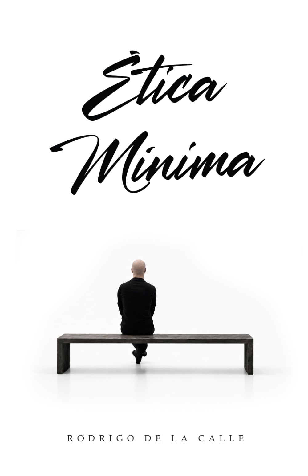 Ética Mínima: ¿Por qué la gente decente hace cosas indecentes?