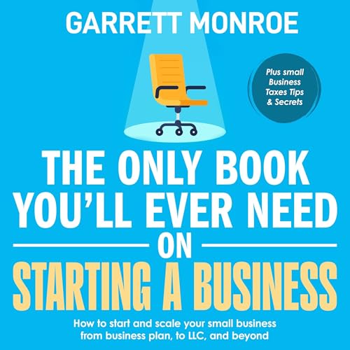 The Only Book You'll Ever Need on Starting a Business by Garrett Monroe episode artwork