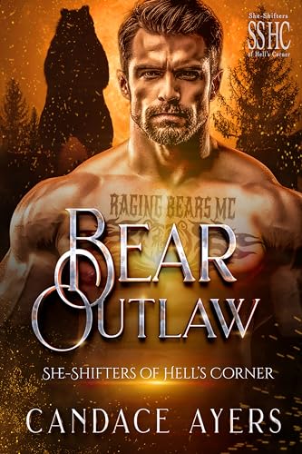 Bear Outlaw: A Feel-Good Grizzly Shifter Rom-Com (She-Shifters of Hell's Corner Book 4)