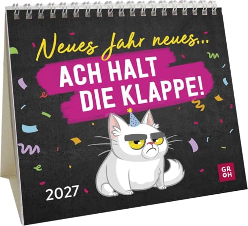 Mini-Kalender 2027: Neues Jahr neues … ach halt die Klappe!: Mini-Monatskalender. Kleiner Tischkalender zum Aufstellen mit Monatskalendarium und lustigen Sprüchen