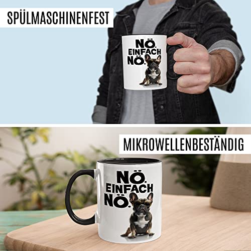 Hunde Tasse French Bulldog Geschenkidee Nö Kaffeetasse mit lustigen Spruch Geschenk für Sturkopf Kaffeebecher Witz Becher (Weiß & Schwarz)