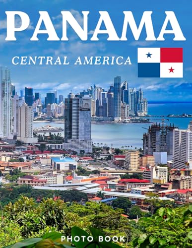 PANAMA PHOTO BOOK: Coffee table book,40 wonderful collection of photos and amazing views which take...