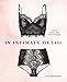 Produktbild In Intimate Detail: How to Choose, Wear, and Love Lingerie