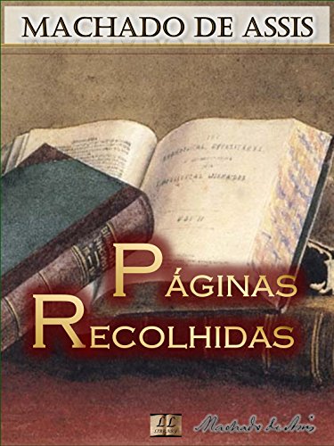 Páginas Recolhidas [Biografia com Análises e Críticas, Ilustrado]