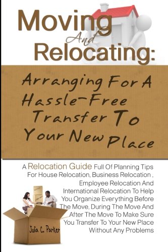 Moving And Relocating: Arranging For A Hassle-Free Transfer To Your New ...