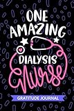 Photo Gallery one amazing dialysis nurse - gratitude journal: cute gratitude notebook for registered peritoneal dialysis nurse rn, future nephrology nurse ... nursing student graduation gift diary Photo Gallery one amazing dialysis nurse - gratitude journal: cute gratitude notebook for registered peritoneal dialysis nurse rn, future nephrology nurse ... nursing student graduation gift diary