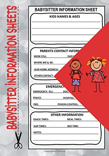 Babysitter Information Sheets: 7" x 10" Babysitter Instructions and Emergency Contact Information Notepad, Babysitter Checklist with Notes to Parents ... Babysitting Notes for Caregivers (120 Pages)