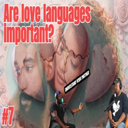 Are 'Love Languages' Important? What's your love language? Can they be used against you? #podcast