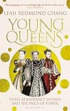 young chang klavier  Young Queens: The gripping, intertwined story of Catherine de\' Medici, Elisabeth de Valois and Mary, Queen of Scots (English Edition)