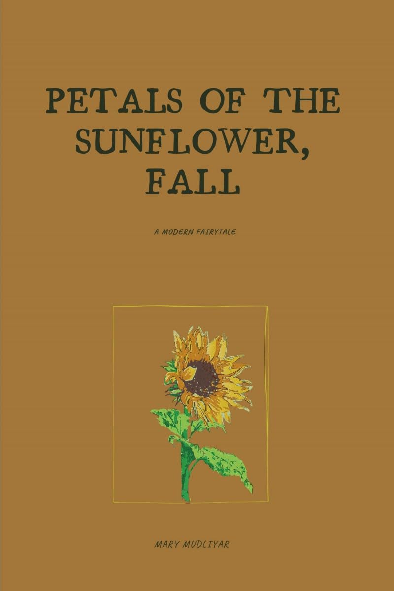 Petals of the Sunflower, Fall: A modern fairytale