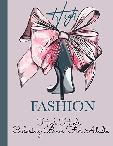 High Heels: Coloring Book For Adults| fashion coloring books for adults| 