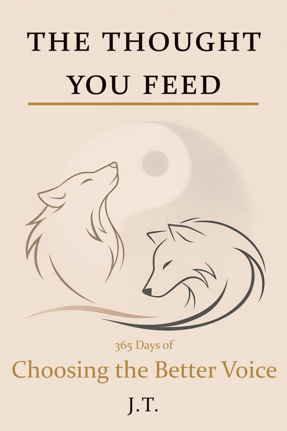 The Thought You Feed: 365 Days of Choosing the Better Voice