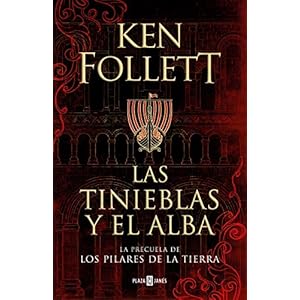 Las tinieblas y el alba (La precuela de Los pilares de la Tierra) (Éxitos): La Precuela De Los Pilares De La Tierra/ the Prequel to the Pillars of the Earth: 1001