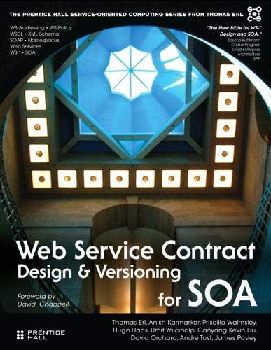 Web Service Contract Design and Versioning for SOA (The Pearson Service Technology Series from Thomas Erl)