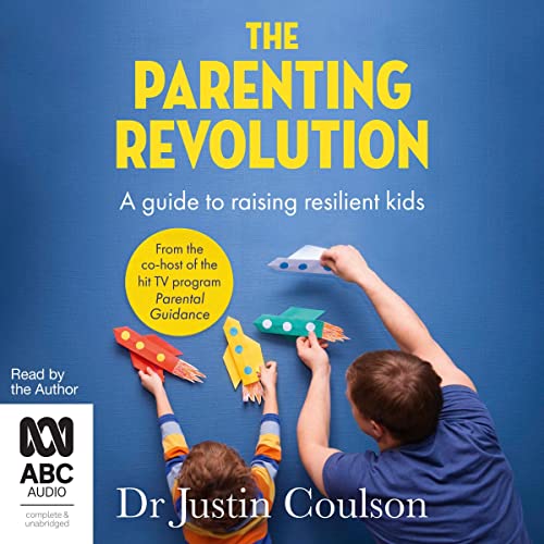 Dr Justin Coulson's The Parenting Revolution