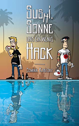 Sus(h)i, Sonne und ein wenig Hack: Der etwas andere Kriminalroman (German Edition) - Kabitzky, Dominik