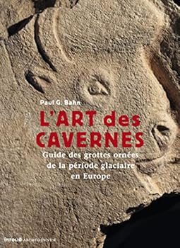 Paperback L'Art des cavernes. Guide des grottes ornées de la période glaciaire en Europe [French] Book