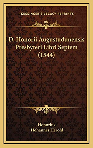 D. Honorii Augustudunensis Presbyteri Libri Septem (1544) (Latin Edition)