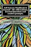 Self-Esteem Workbook & Journal - 101 Affirmations, Journal Questions and creative prompts.