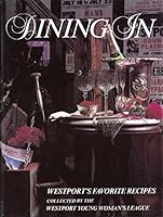 Dining in: Westport's Favorite Recipes 0961933100 Book Cover