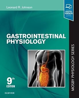 GASTROINTESTINAL PHYSIOLOGY WITH ACCESS CODE 9ED (PB 2019) 
