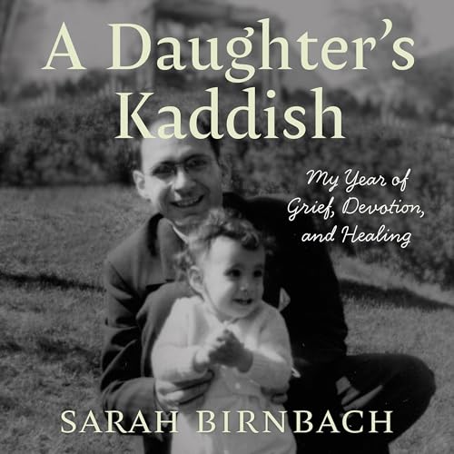 A Daughter&amp;rsquo;s Kaddish (Authored by Sarah Birnbach) episode artwork