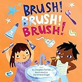 Brush! Brush! Brush! (A Baby Steps Toothbrushing Board Book for Toddlers)