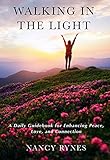 Walking in the Light: A Daily Guidebook for Enhancing Peace, Love, and Connection