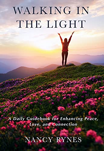 Walking in the Light: A Daily Guidebook for Enhancing Peace, Love, and Connection