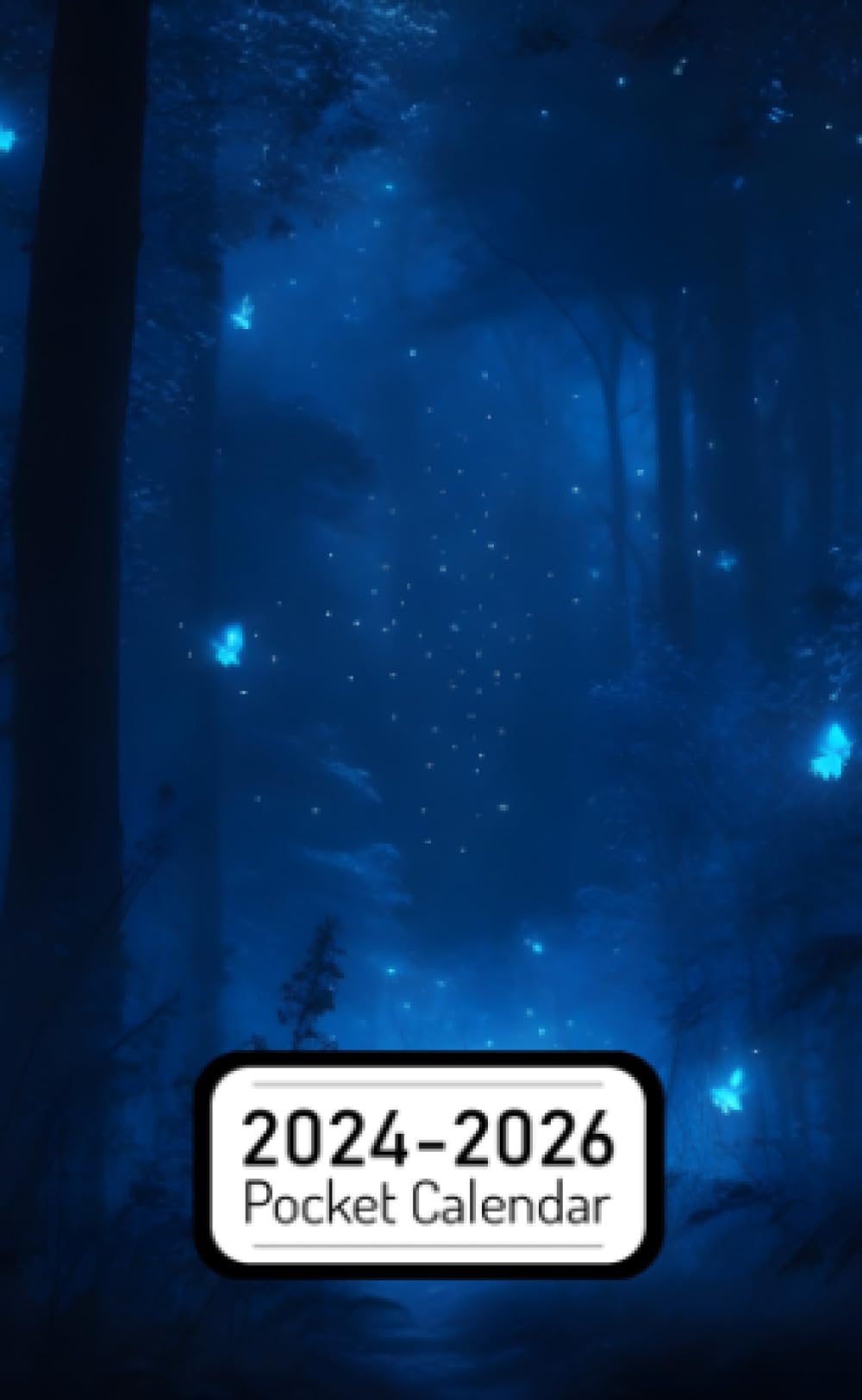 Pocket Calendar 2024-2026: Two-Year Monthly Planner for Purse , 36 Months from January 2024 to December 2026 | Summer night | Blue moon | Dense forest | Fireflies