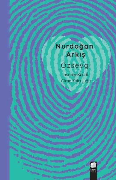 Özsevgi: İnsanın Kendi Olma Yolculuğu