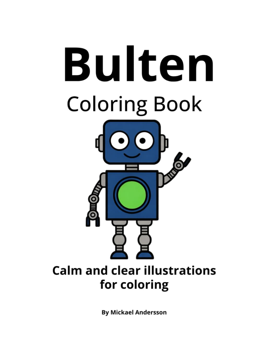 Bulten Coloring Book: Calm and clear illustrations for coloring (The Bulten System Series)