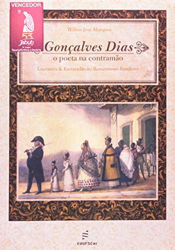 Gonçalves Dias: o poeta na contramão